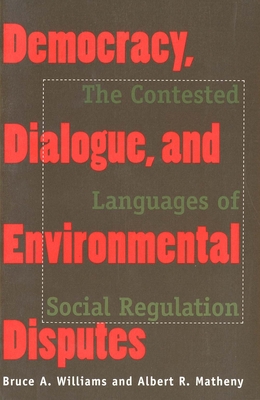 Democracy, Dialogue, and Environmental Disputes