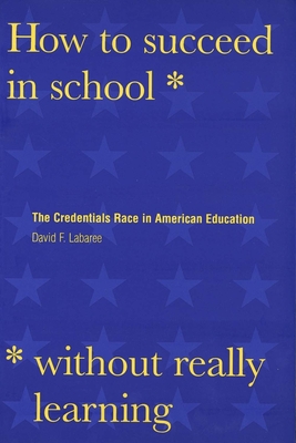How to Succeed in School Without Really Learning