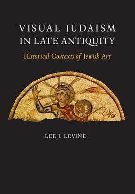 Visual Judaism in Late Antiquity