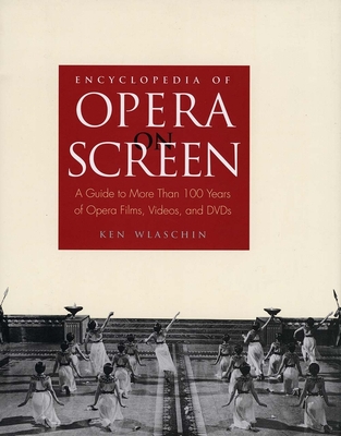 Encyclopedia of Opera on Screen