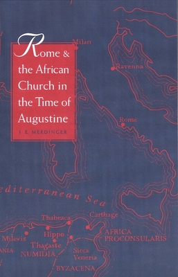 Rome and the African Church in the Time of Augustine