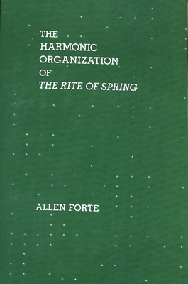 The Harmonic Organization of The Rite of Spring