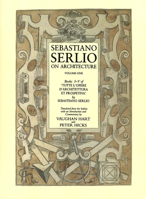 Sebastiano Serlio on Architecture, Volume 1