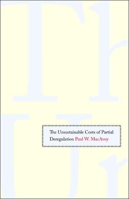 The Unsustainable Costs of Partial Deregulation