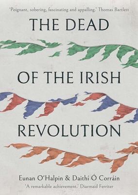 The Dead of the Irish Revolution