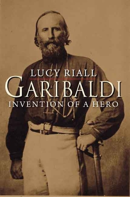 Garibaldi – Invention of a Hero