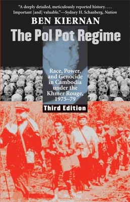 The Pol Pot Regime – Race, power, and Genocide in Cambodia under the Khmer Rouge, 1975–79
