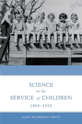 Science in the Service of Children, 1893-1935