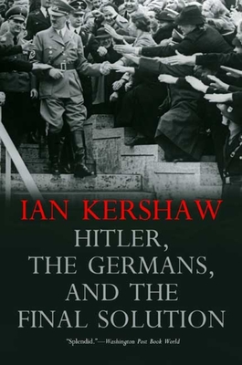 Hitler, the Germans and the Final Solution