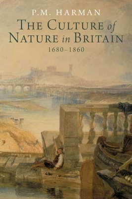 The Culture of Nature in Britain, 1680-1860