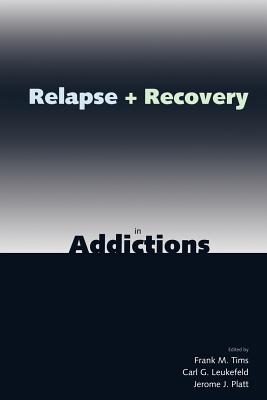 Relapse and Recovery in Addictions