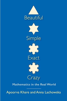 Beautiful, Simple, Exact, Crazy