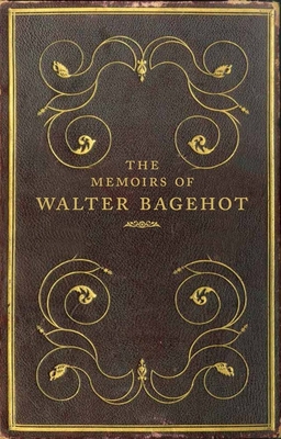 The Memoirs of Walter Bagehot