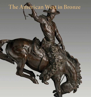 The American West in Bronze, 1850-1925