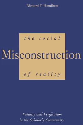 The Social Misconstruction of Reality