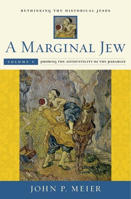 A Marginal Jew: Rethinking the Historical Jesus, Volume V