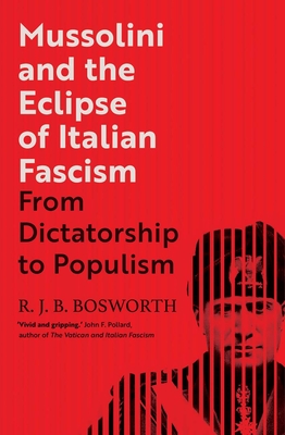 Mussolini and the Eclipse of Italian Fascism