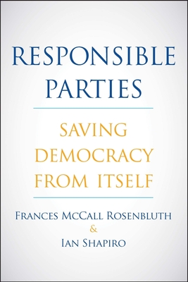 Responsible Parties – Saving Democracy from Itself