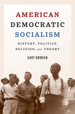 American Democratic Socialism – History, Politics, Religion, and Theory