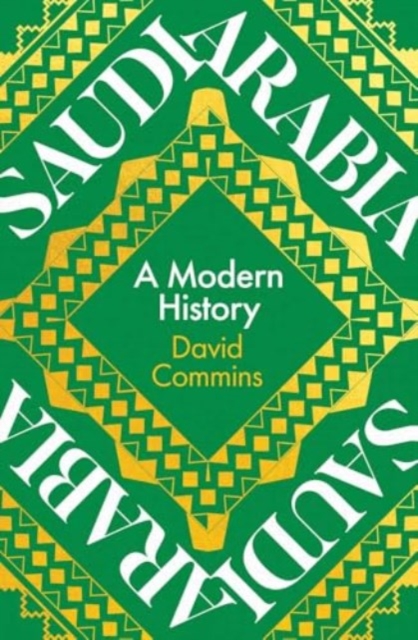 Saudi Arabia – A Modern History