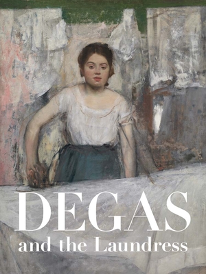 Degas and the Laundress