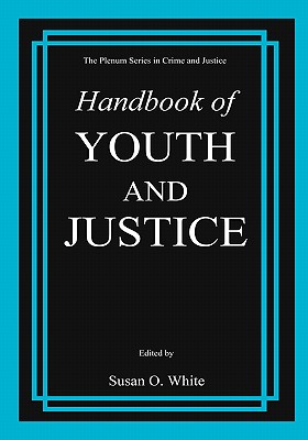 Handbook of Youth and Justice