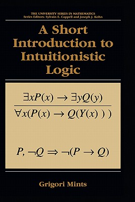 A Short Introduction to Intuitionistic Logic