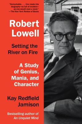 Robert Lowell, Setting the River on Fire