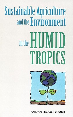 Sustainable Agriculture and the Environment in the Humid Tropics