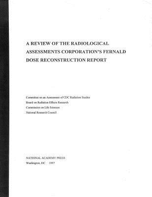 A Review of the Radiological Assessments Corporation''s Fernald Dose Reconstruction Report