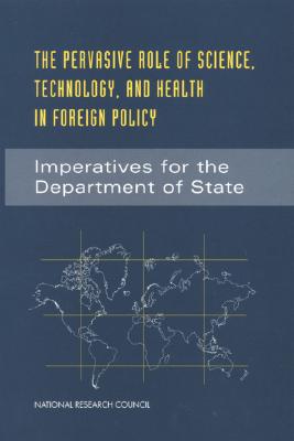 The Pervasive Role of Science, Technology, and Health in Foreign Policy