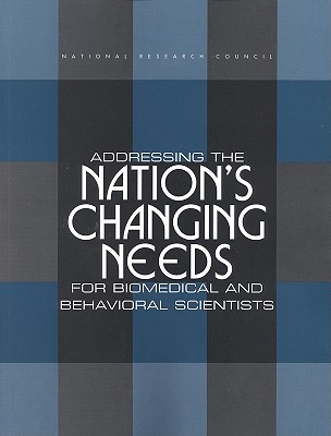 Addressing the Nation's Changing Needs for Biomedical and Behavioral Scientists