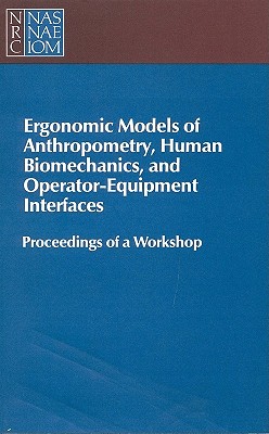 Ergonomic Models of Anthropometry, Human Biomechanics and Operator-Equipment Interfaces