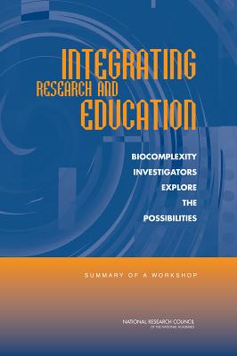 Integrating Research and Education: Biocomplexity Investigators Explore the Possibilities