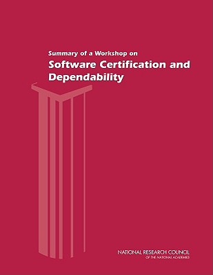 Summary of a Workshop on Software Certification and Dependability