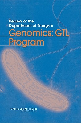 Review of the Department of Energy''s Genomics: GTL Program