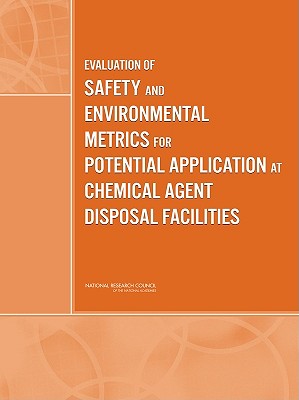 Evaluation of Safety and Environmental Metrics for Potential Application at Chemical Agent Disposal Facilities