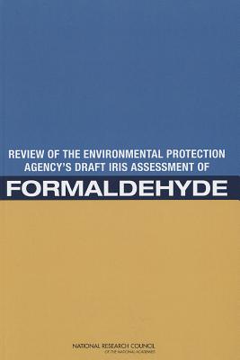 Review of the Environmental Protection Agency's Draft IRIS Assessment of Formaldehyde