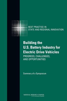 Building the U.S. Battery Industry for Electric Drive Vehicles