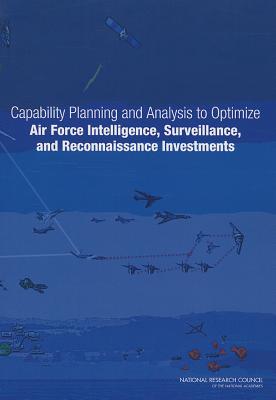 Capability Planning and Analysis to Optimize Air Force Intelligence, Surveillance, and Reconnaissance Investments