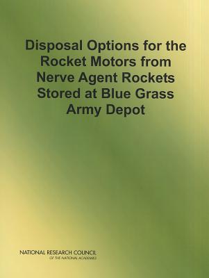 Disposal Options for the Rocket Motors From Nerve Agent Rockets Stored at Blue Grass Army Depot