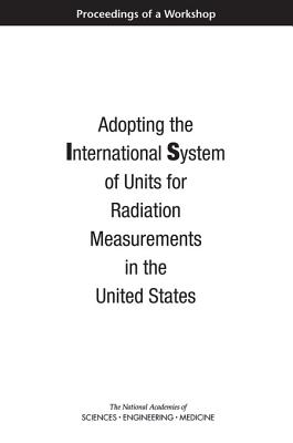 Adopting the International System of Units for Radiation Measurements in the United States