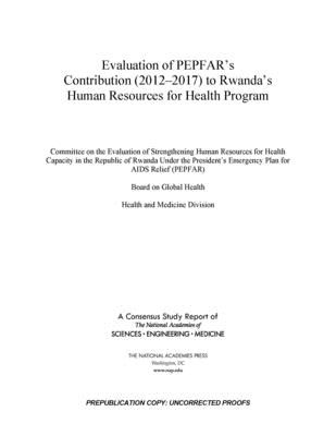 Evaluation of PEPFAR's Contribution (2012-2017) to Rwanda's Human Resources for Health Program