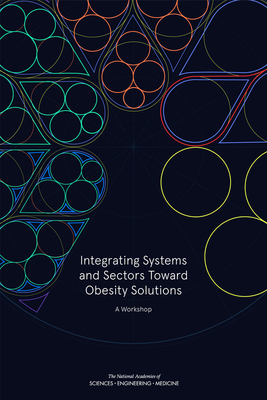 Integrating Systems and Sectors Toward Obesity Solutions