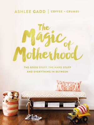 The Magic of Motherhood