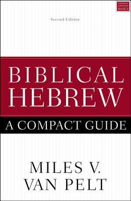 Biblical Hebrew: A Compact Guide