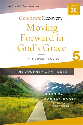 Moving Forward in God's Grace: The Journey Continues, Participant's Guide 5