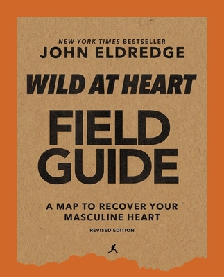 Wild at Heart Field Guide, Revised Edition