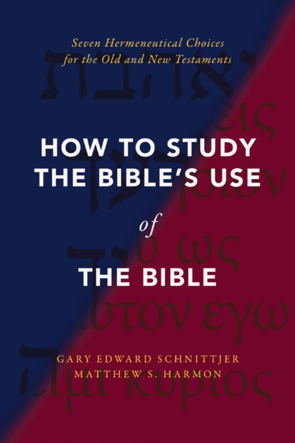 How to Study the Bible''s Use of the Bible