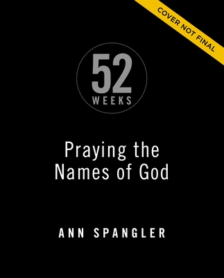 Praying the Names of God for 52 Weeks, Expanded Edition